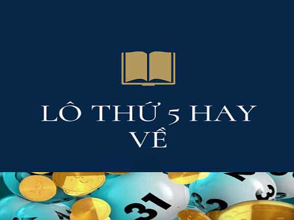 Lô hay về thứ 5 dựa vào giấc mơ