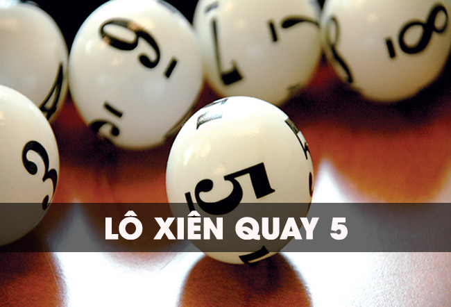 Lô xiên quay 5 là gì?