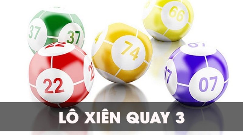 Xiên quay 3 là gì? Lô xiên quay 3 ăn bao nhiêu?