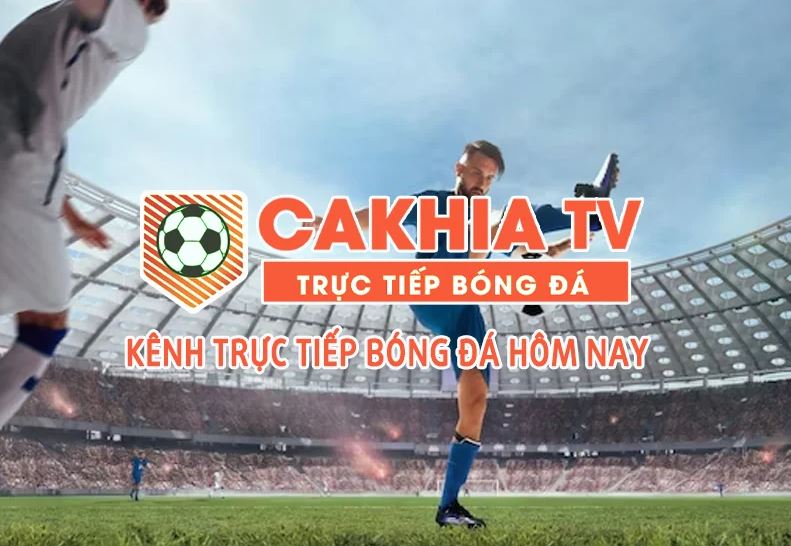 Vì sao Cakhia Live được cộng đồng xem bóng đá quan tâm?