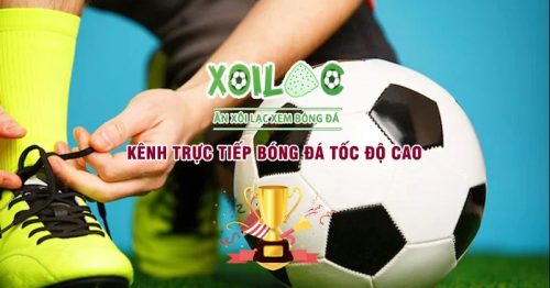 Xem bóng đá full HD miễn phí trên Xoi Lac TV: Tại sao không?