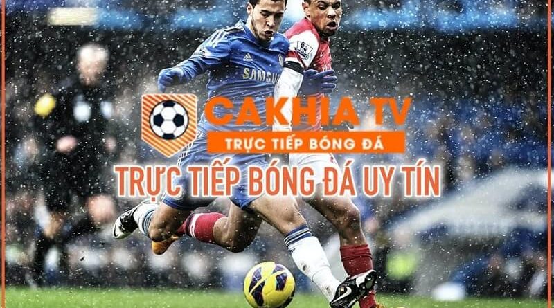 Cakhia TV – Địa chỉ xem bóng đá trực tiếp uy tín hàng đầu Việt Nam