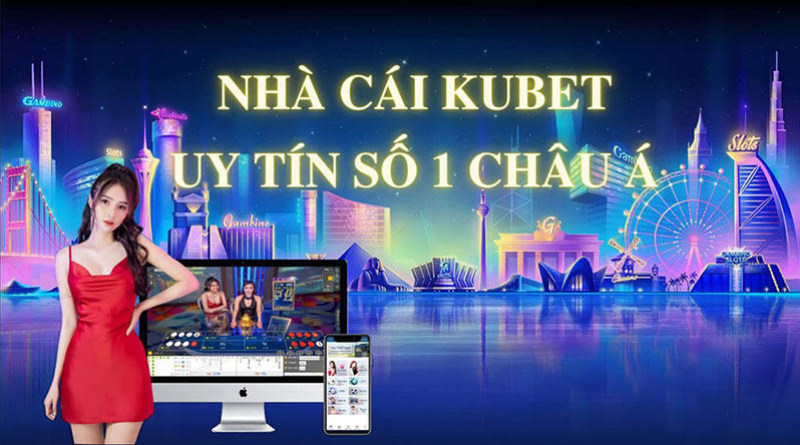 Kubet nơi mà các tay chơi cá cược lựa chọn hàng đầu