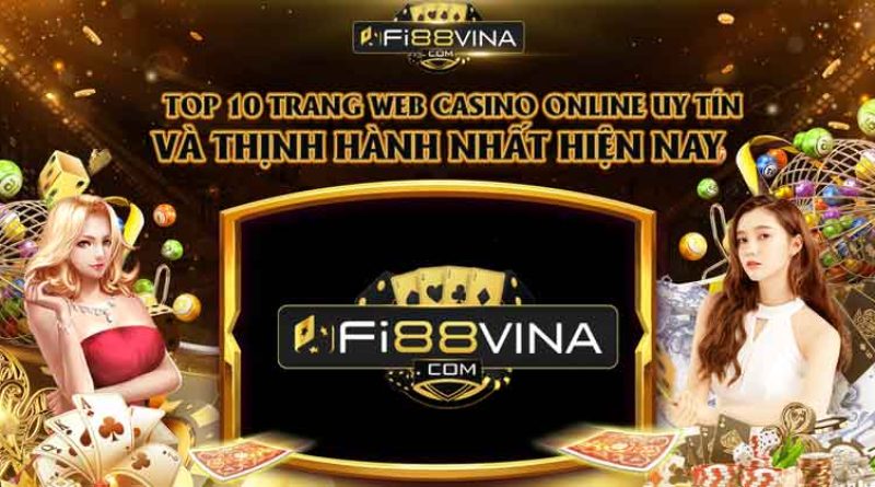 Top 10 trang web casino online uy tín và thịnh hành nhất hiện nay