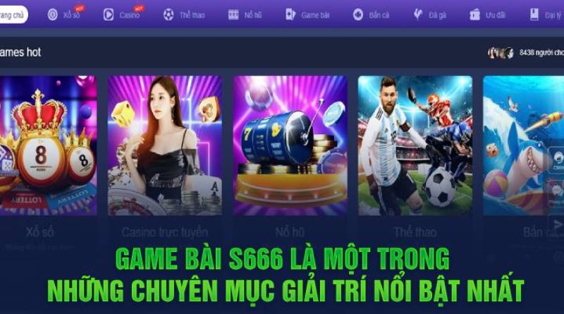 Game Bài S666 – Sân Chơi Đơn Giản, Hấp Dẫn Và Nhiều Phần Thưởng Khủng 