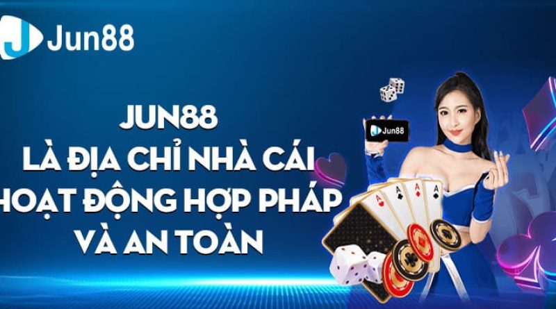 Nhà Cái Jun88 – Hệ Thống Cá Cược Xanh Chín Mọi Thời Đại 