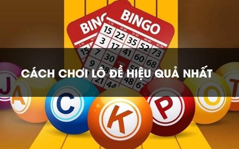 Cách chơi lô đề hiệu quả nhất có thực sự khó hay không?