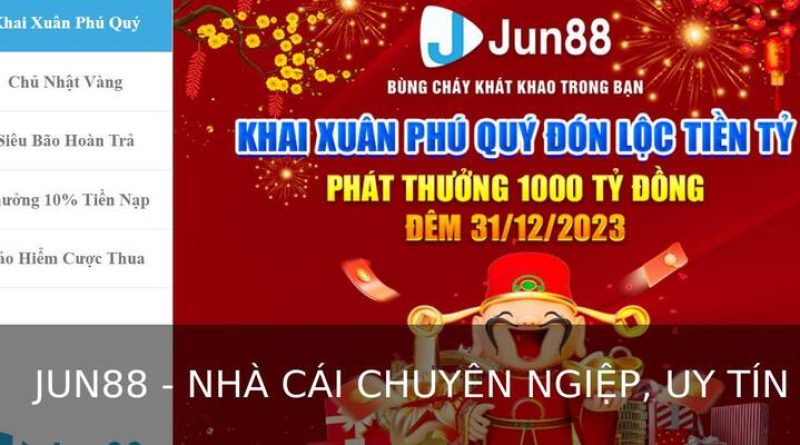 Jun88 – Nhà Cái Cá Cược Uy Tín Và Chất Lượng Hàng Đầu Châu Á