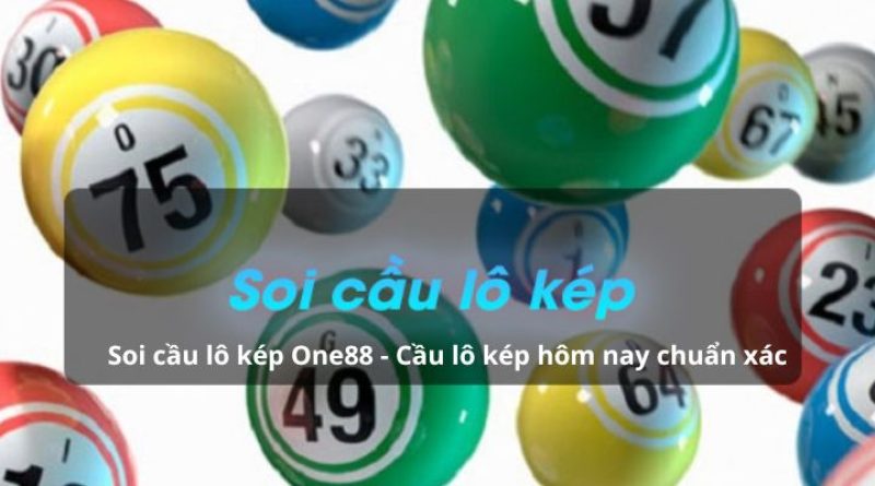 Soi cầu lô kép One88 – Cầu lô kép hôm nay chuẩn xác nhất