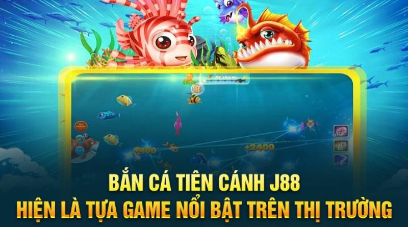 Bắn Cá Tiên Cánh J88 – Tựa Game Giải Trí Hiện Đại, Sống Động 