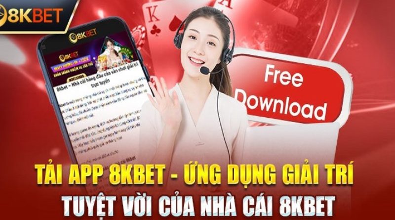 Hướng dẫn tải app 8KBET đa nền tảng về máy trên PC/ANDROID/IOS