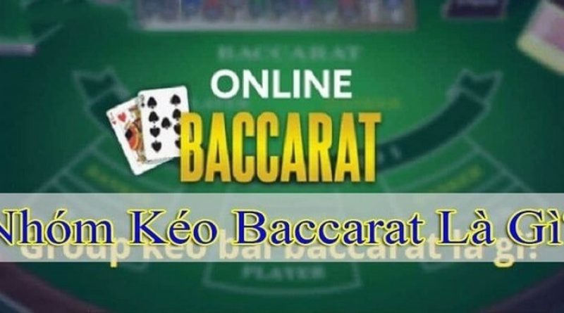 Nhóm Kéo Baccarat Là Gì? Bật Mí Sự Thật Mà Bạn Cần Biết