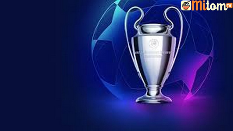 MitomTV sẽ phát sóng các trận tứ kết Champions League