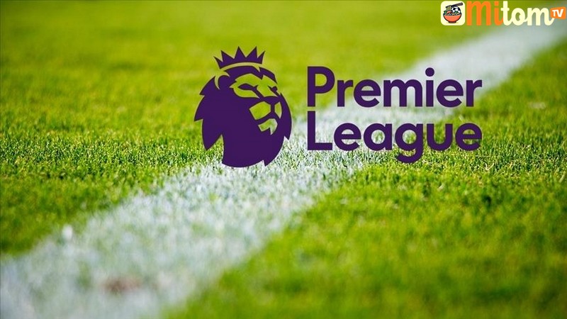 Premier League đang thu hút triệu lượt theo dõi tại MitomTV