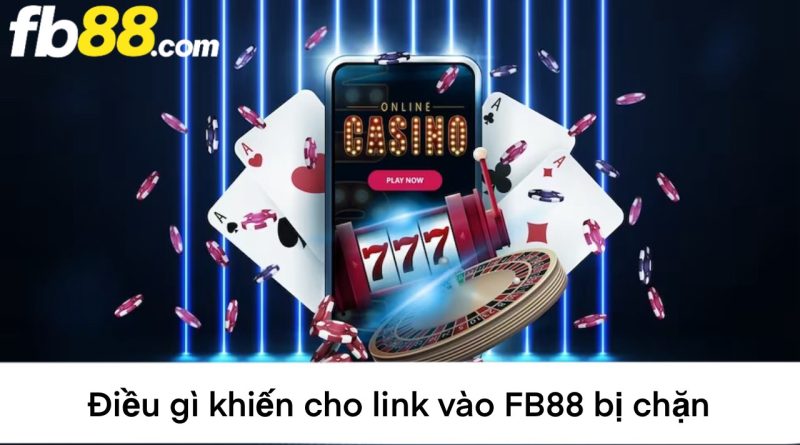 Link Vào FB88 Không Bị Chặn Cực Nhanh Cho Các Tay Cược