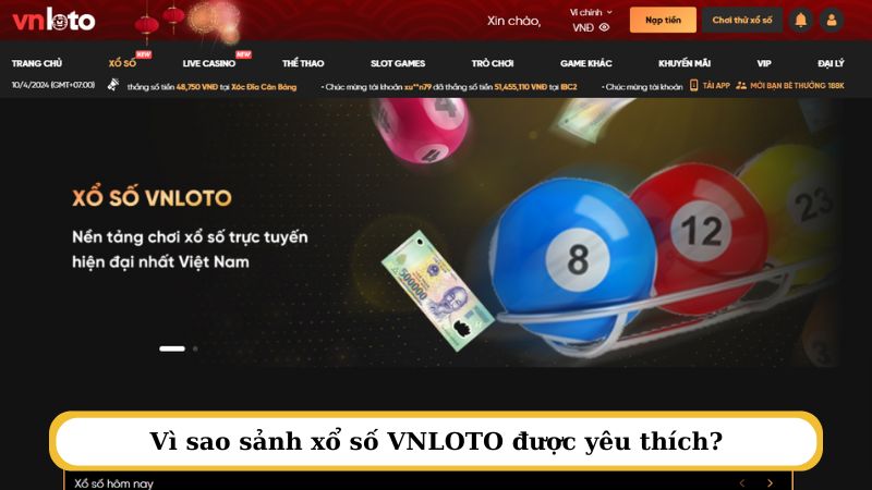 Vì sao sảnh xổ số VNLOTO được yêu thích?