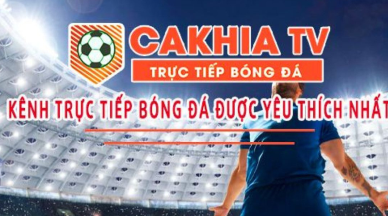 Cakhia.lol – Lựa chọn hàng đầu khi xem bóng đá trực tuyến