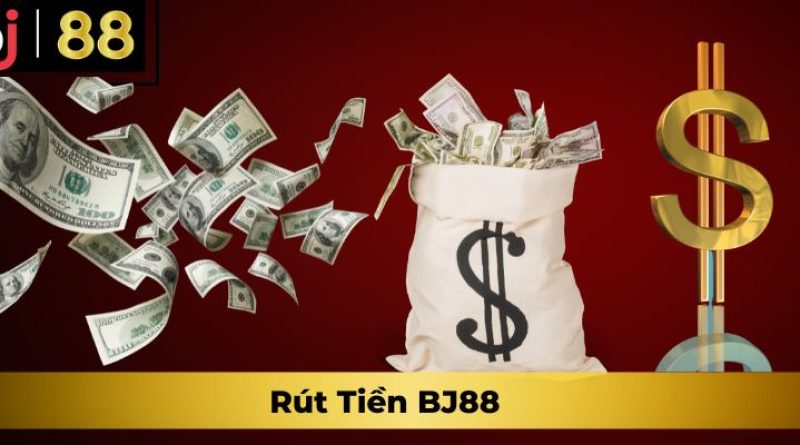 Rút Tiền BJ88 – Hướng Dẫn Chi Tiết Các Bước Cho Newbie