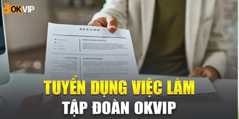 Lợi ích khi làm việc tại OKVIP