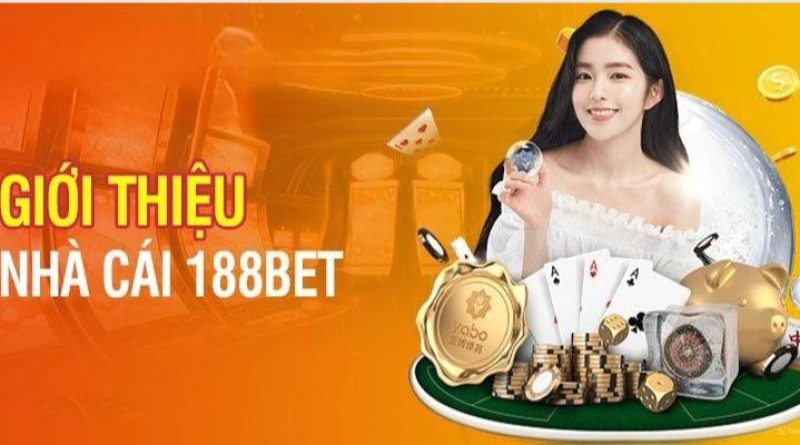 188Bet – Thiên Đường Giải Trí Cá Cược Uy Tín Nhất Hiện Nay