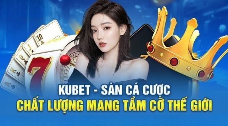 Nhà Cái Kubet77 – Thiên Đường Casino Hàng Đầu Năm 2024