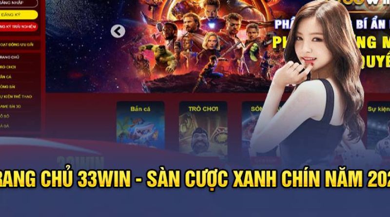 Trang Chủ 33Win – Sàn Cá Cược Xanh Chín Nhất Năm 2024