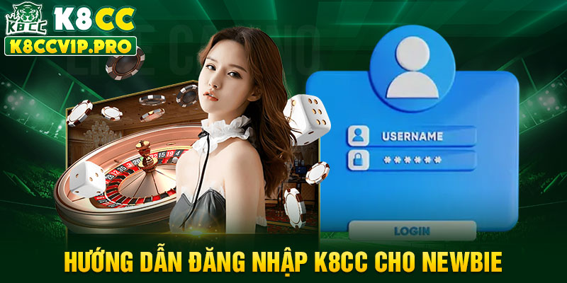 Hướng dẫn đăng nhập K8CC cho Newbie