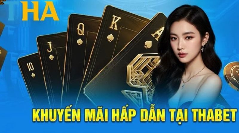 Khuyến Mãi Thabet – Nhận Ngay Ưu Đãi Hấp Dẫn, Đừng Bỏ Lỡ!