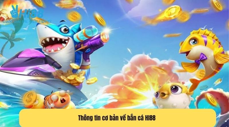 Bắn cá HI88 – Mang cả đại dương về điện thoại của bạn