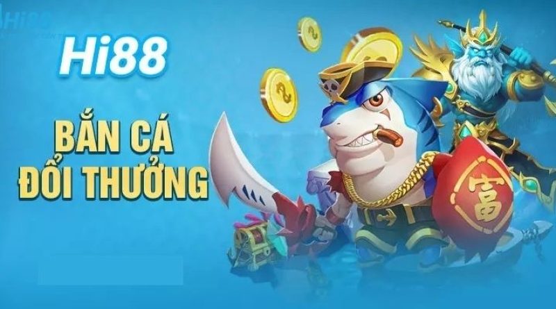 Bắn Cá Hi88 – Chia sẻ cẩm nang săn thưởng hiệu quả nhất