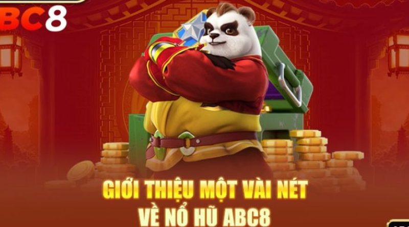 Nổ hũ ABC8 – Game slot đỉnh cao với cơ hội trúng thưởng khủng