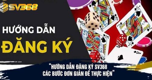 Cách Đăng Ký SV368 – Tạo Tài Khoản Dễ Dàng Trong Vài Phút